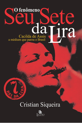 O Fenômeno Seu Sete da Lira, de Siqueira, Cristian. Editora Edições Besourobox Ltda, capa mole em português, 2020
