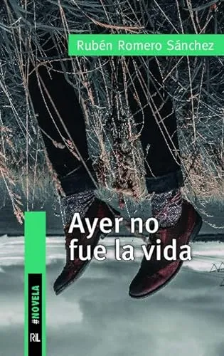 comprar Libro Ayer No Fue La Vida De Romero Sánchez Rubén Ril Editor