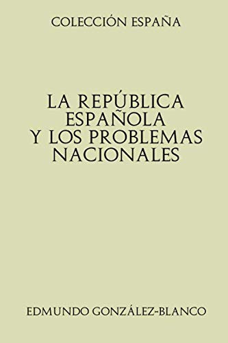 Coleccion España La Republica Española Y Los Problemas Nacio
