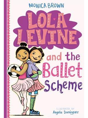 Libro Lola Levine And The Ballet Scheme - Monica Brown