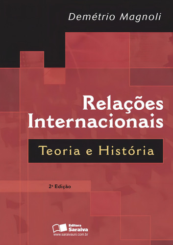 Relações internacionais , de Magnoli, Demetrio. Editorial Saraiva Uni, capa mole em português, 2013