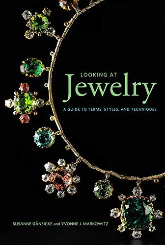 Looking At Jewelry A Guide To Terms, Styles, And Techniques