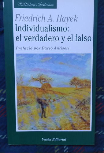 Individualismo: El Verdadero Y El Falso - Friedrich A. Hayek