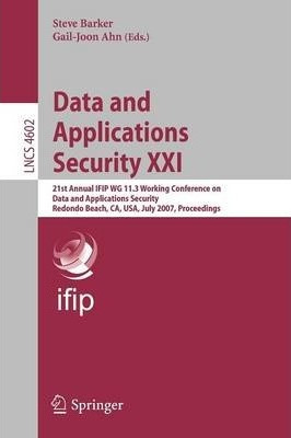 Libro Data And Applications Security Xxi : 21st Annual If...
