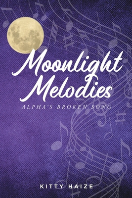 Libro Moonlight Melodies: Alpha's Broken Song - Haize, Ki...