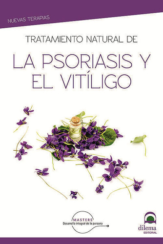 Tratamiento Natural De La Psoriasis Y El Vitãâligo De Desarrollo Integral De La Persona Masters Editorial Dilema Tapa Blanda En Español