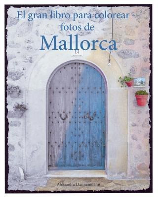 El Gran Libro Para Colorear - Fotos De Mallorca : Un Libr...