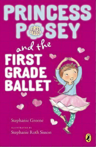 Princess Posey And The First Grade Ballet, De Stephanie Greene. Editorial Penguin Putnam Inc, Tapa Blanda En Inglés