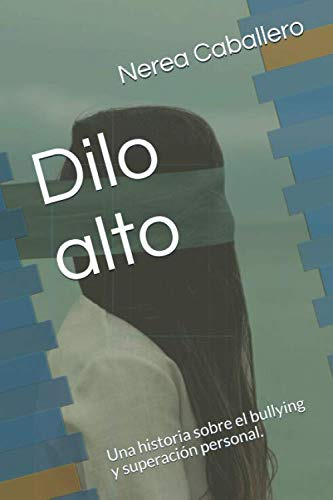 Dilo Alto: Una Historia Sobre El Bullying De Nerea Caballero