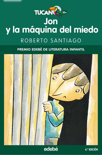 Jon Y La Máquina Del Miedo Edebé Roberto Santiago Literatura