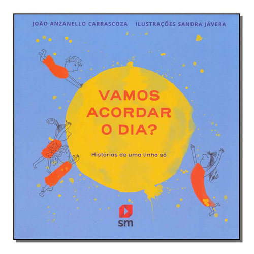 Libro Vamos Acordar O Dia? De Carrascoza Joao Luis Anzanello