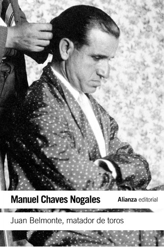 Libro: Juan Belmonte, Matador De Toros. Chaves Nogales, Manu