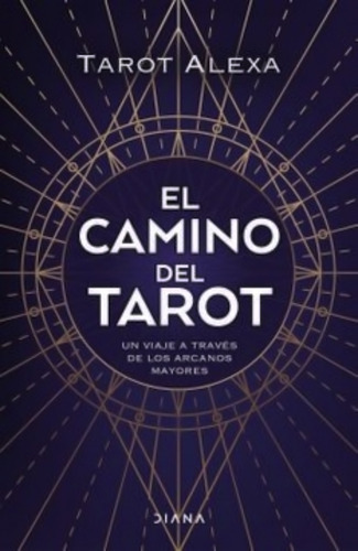 Libro El Camino Del Tarot /876: Libro El Camino Del Tarot /876, De A.tarot. Editorial Diana, Tapa Blanda En Castellano