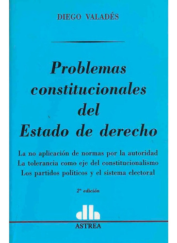 Problemas Constitucionales Estado Del Derecho 2/ed Valades