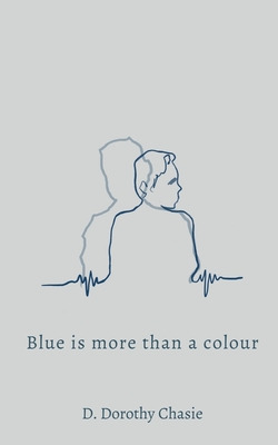 Libro Blue Is More Than A Colour: On Loss, Love, And The ...