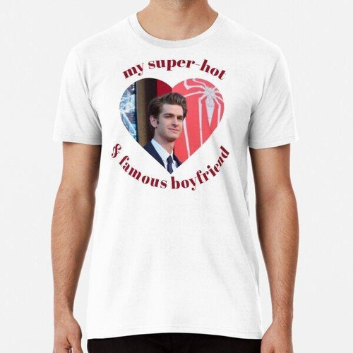 Remera Mi Novio Súper Caliente Y Famoso (andrew Garfield) Al