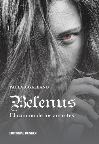 Belenus - El Camino De Los Amantes, De Paula Galeano. Editorial Dunken, Tapa Blanda En Español, 2023