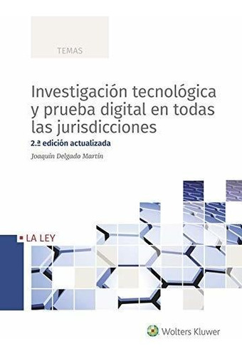 Investigacion Tecnologica Y Prueba Digital En Todas Las Juri