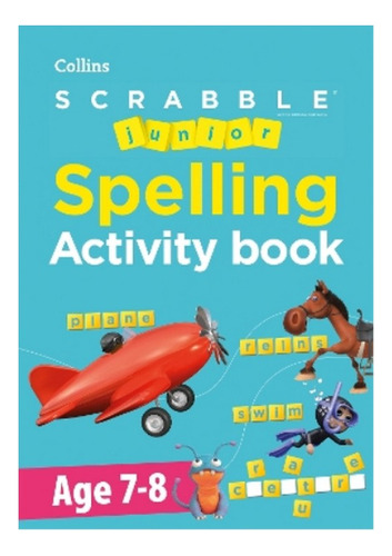 Scrabble Junior Spelling Activity Book Age 7-8 - Colli. Ebs