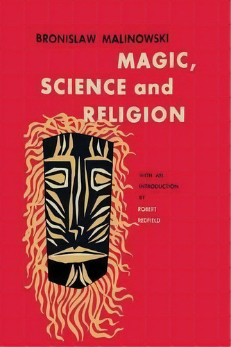 Magic, Science And Religion, De Bronislaw Malinowski. Editorial Martino Fine Books, Tapa Blanda En Inglés