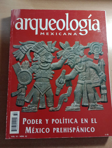 Arqueología Mexicana. #32. ( Poder Y Política)