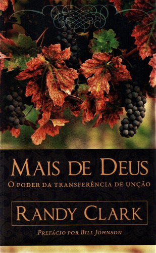 Livro Mais de Deus Unção Igreja Dons do ministério Livros Evangelicos Biblia, de Randy Clark. Editora NOVO CAMINHO, capa mole em português