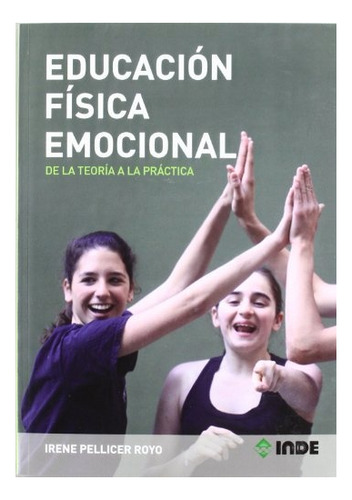 Educacion Fisica Emocional . De La Teoria A La Practica