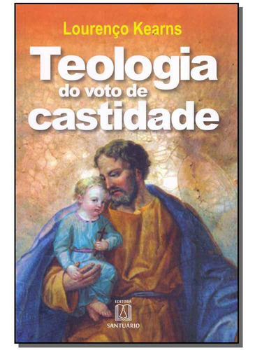 Teologia Do Voto De Castidade, De Kearns, Lourenco. Editora Santuario Em Português