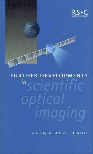 Further Developments In Scientific Optical Imaging, De M. Bonner Denton. Editorial Royal Society Chemistry, Tapa Dura En Inglés