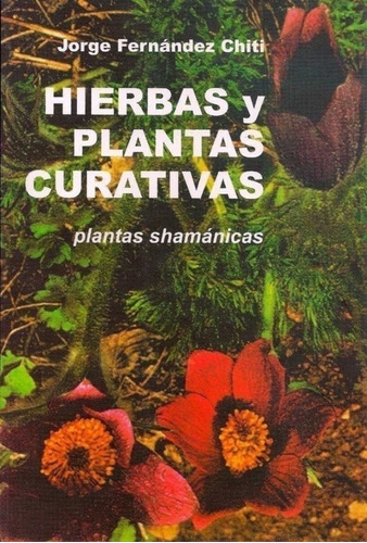 Chiti Libro Hierbas Y Plantas Curativas Shamanicas