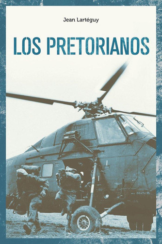 Libro: Los Pretorianos. Larteguy, Jean. Editorial Melusina S