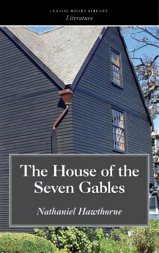 House Of The Seven Gables, De Hawthorne, Nathaniel. Editorial Classic Books Lib, Tapa Dura En Inglés