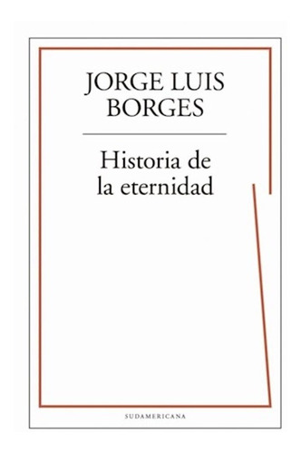 Historia De La Eternidad - Borges Jorge 