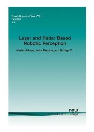 Laser And Radar Based Robotic Perception - Martin Adams