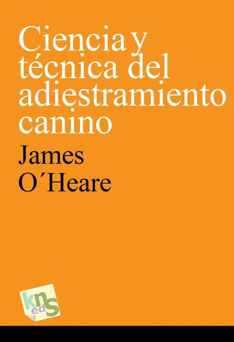 Libro: Ciencia Y Técnica Del Adiestramiento Canino. O´heare,