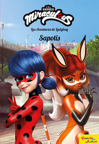Miraculous. Las Aventuras De Ladybug. Sapotis, De Miraculous. Editorial Planeta Junior, Tapa Blanda En Español