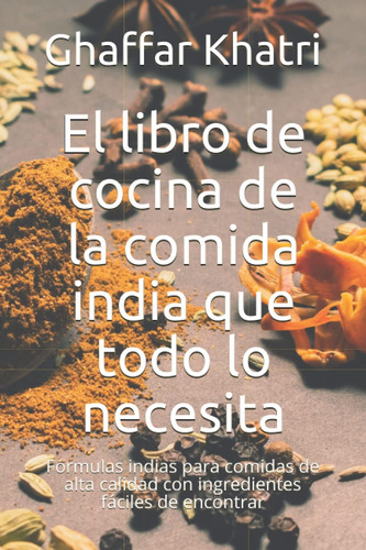 Libro El Libro De Cocina De La Comida India Que Todo Lo Nece