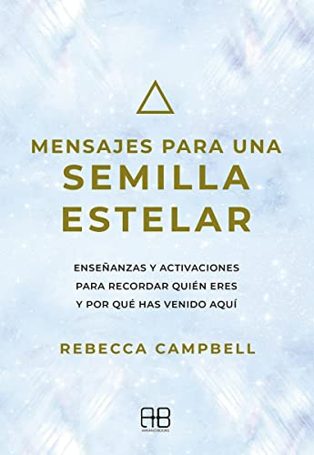 Libro Mensajes Para Una Semilla Estelar De Campbell Rebecca