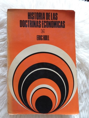 Historia De Las Doctrinas Económicas- Eric Roll- 1975