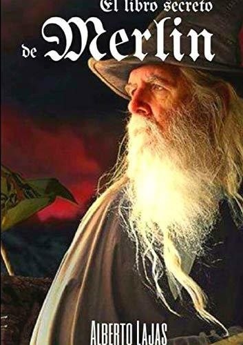 El Libro Secreto De Merlin: Manual Para Convertirte En Mago