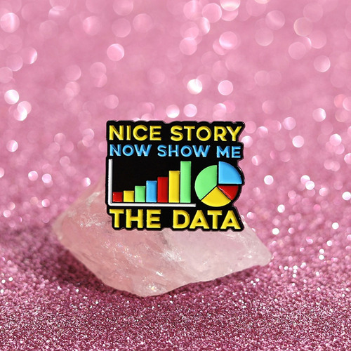 Broche Con Forma De Broche Nice Story Now Show Me The Data E