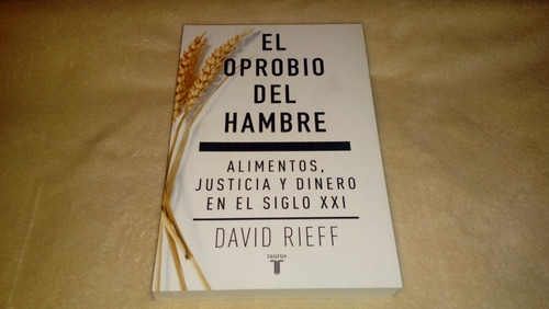 David Rieff - El Oprobio Del Hambre (nuevo)