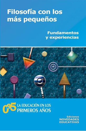 Filosofia Con Los Mas Pequeños (44): Fundamentos y experiencias, de Sin . Editorial Novedades Educativas (Noveduc), edición 1 en español