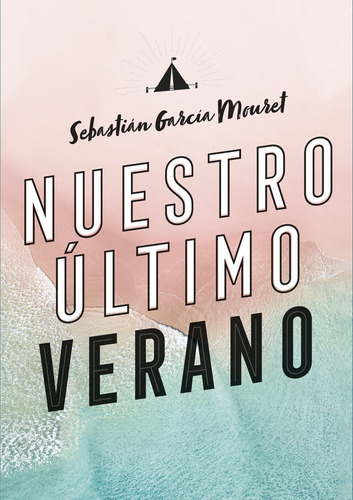 Nuestro Ultimo Verano - Mouret,sebastian