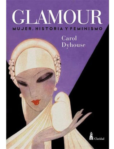 Glamour. Mujeres Historia Y Feminismo