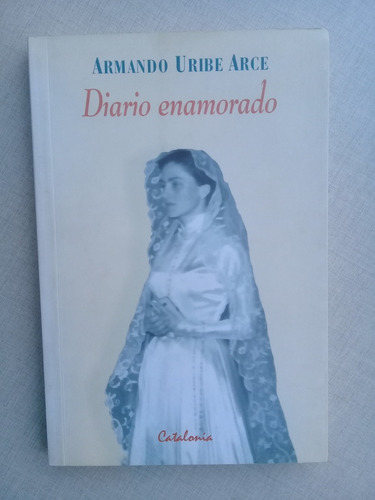 Diario Enamorado Armando Uribe 2003