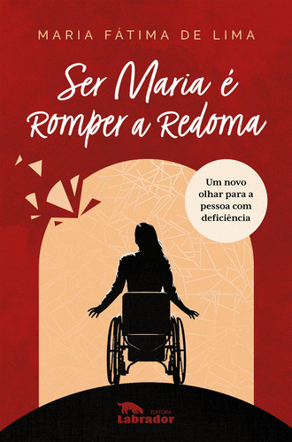 Ser Maria É Romper A Redoma, De Maria Fátima De Lima. Editora Labrador, Capa Mole Em Português, 2023