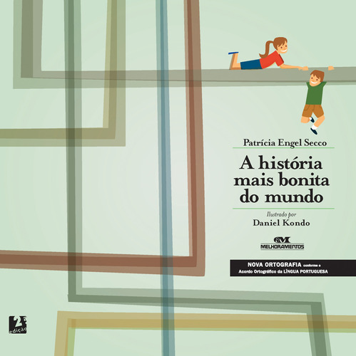 A História Mais Bonita do Mundo, de Secco, Patrícia Engel. Editora Melhoramentos Ltda., capa mole em português, 2007