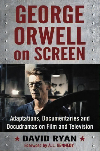 George Orwell On Screen, De David Ryan. Editorial Mcfarland Co Inc, Tapa Blanda En Inglés