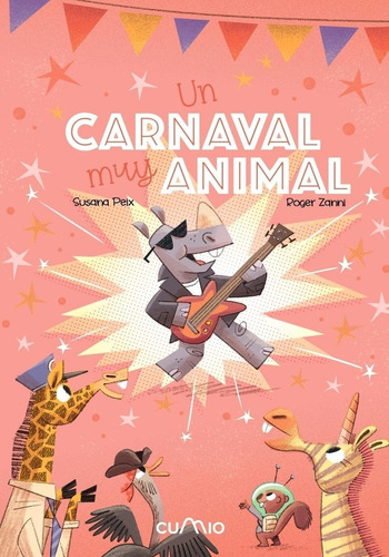 Libro: Un Carnaval Muy Animal. Peix, Susana/zanni, Roger. Cu